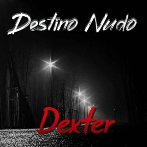 Read more about the article Οι Destino Nudo παρουσιάζουν το πρώτο τους single , το ”Dexter”